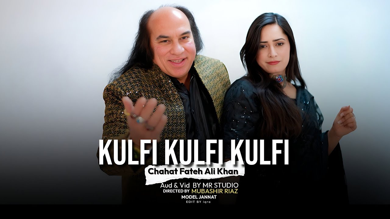 KULFI  KULFI  KULFI / by  Chahat Fateh Ali Khan / Song 