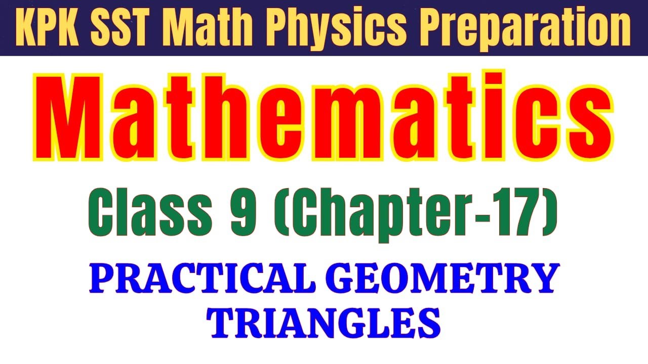 Practical Geometry Triangles 9th Class Mathematics Ch 17 | KPPSC SST Math/Phy Jobs Preparation 2025