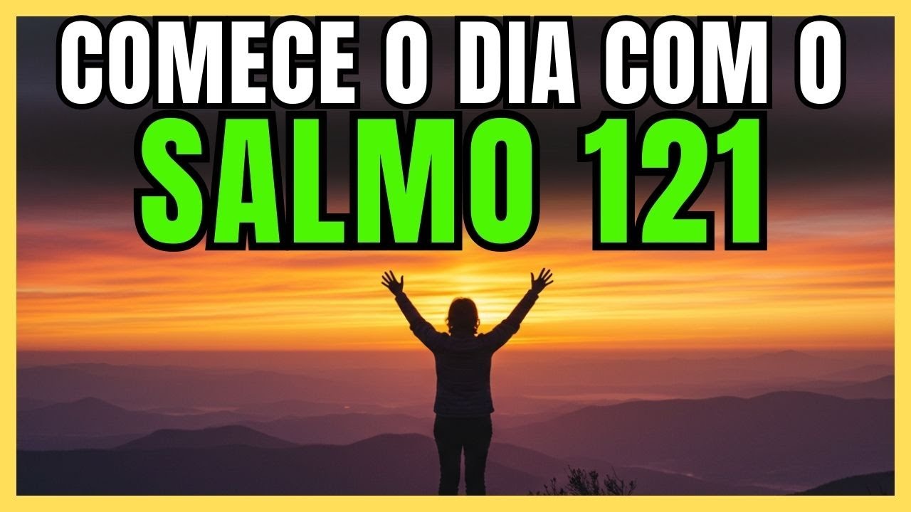 Comece o Dia Blindado por Deus — Oração da Manhã Salmo 121