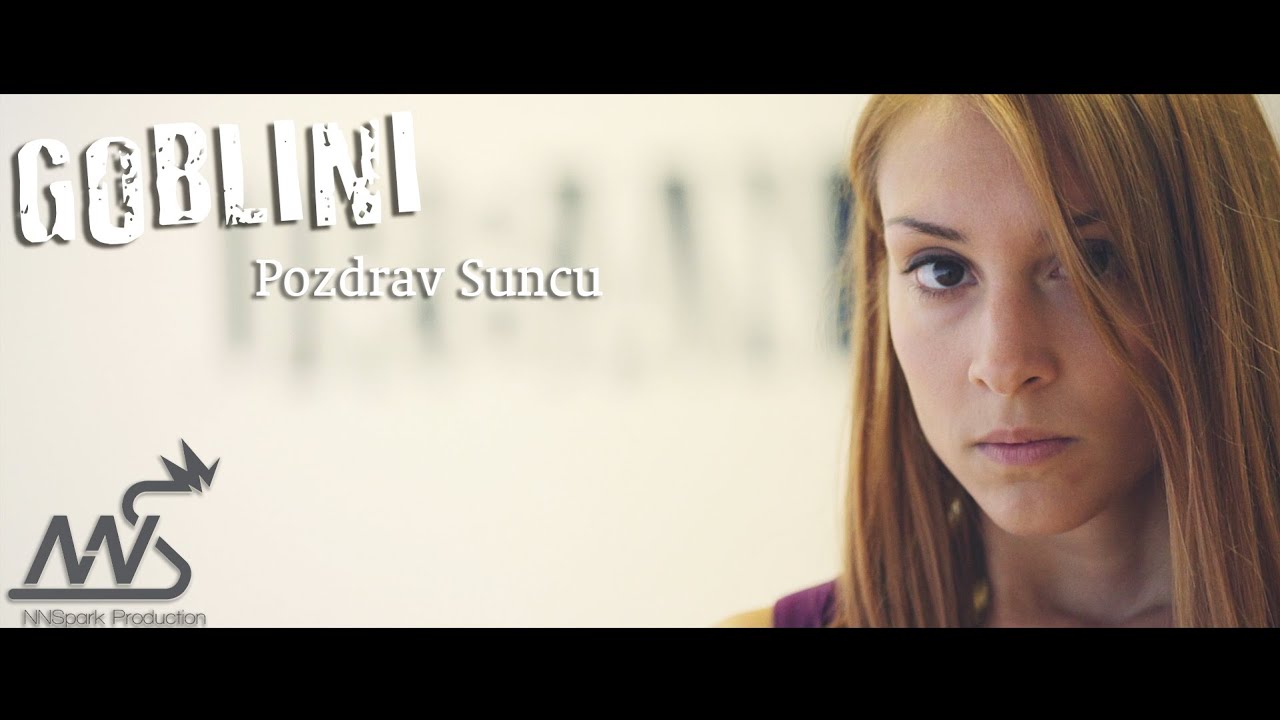 Goblini - Pozdrav Suncu [OFFICIAL VIDEO 2015]
