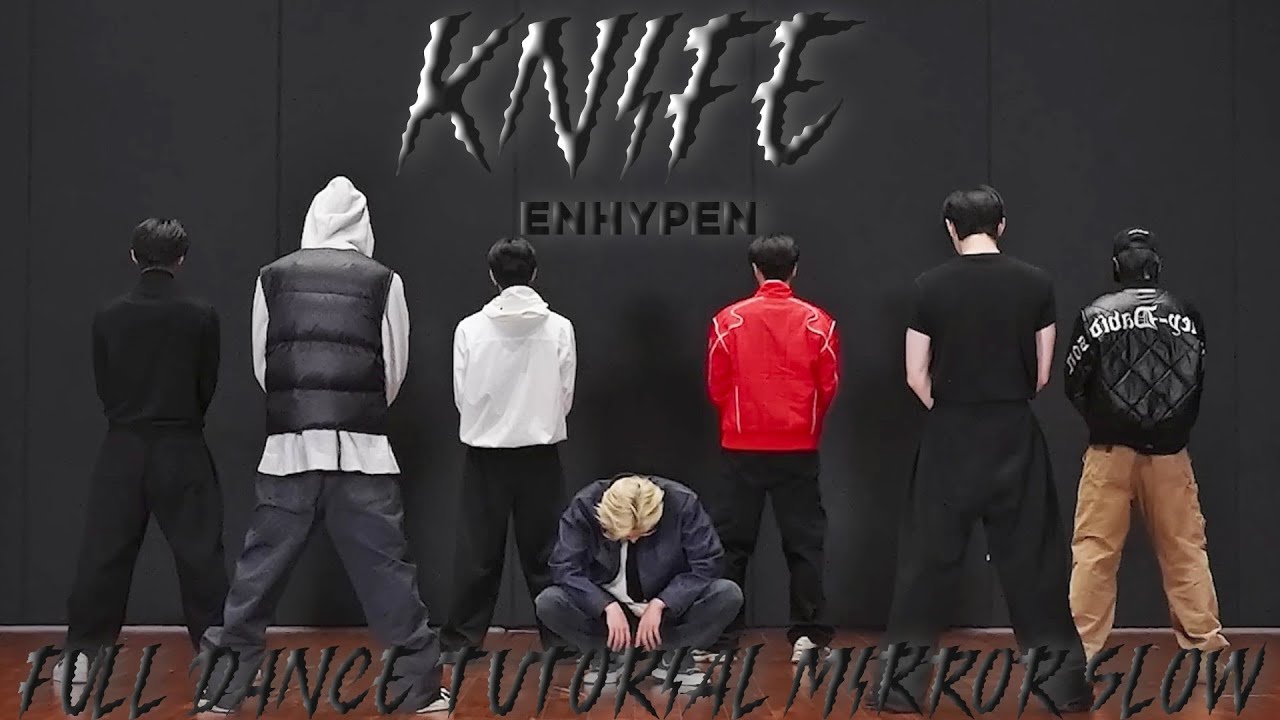 ENHYPEN-KNIFE FULL DANCE TUTORIAL MIRROR SLOW 
