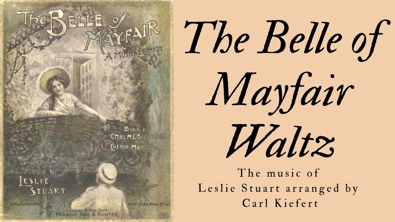 The Belle of Mayfair Waltz - The Music of Leslie Stuart arr. Carl Kiefert
