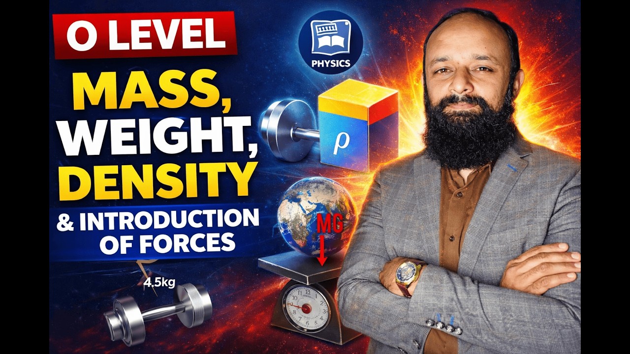 O Level Physics | Mass, Weight, Density & Introduction to Forces (Complete Lecture)