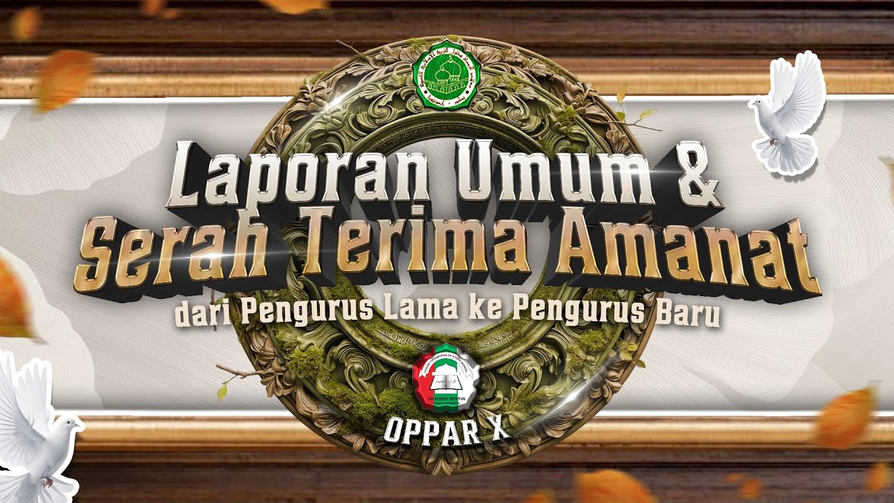 LAPORAN UMUM & SERAH TERIMA AMANAT PENGURUS ORGANISASI PELAJAR PONDOK AR-RIDHO (OPPAR)