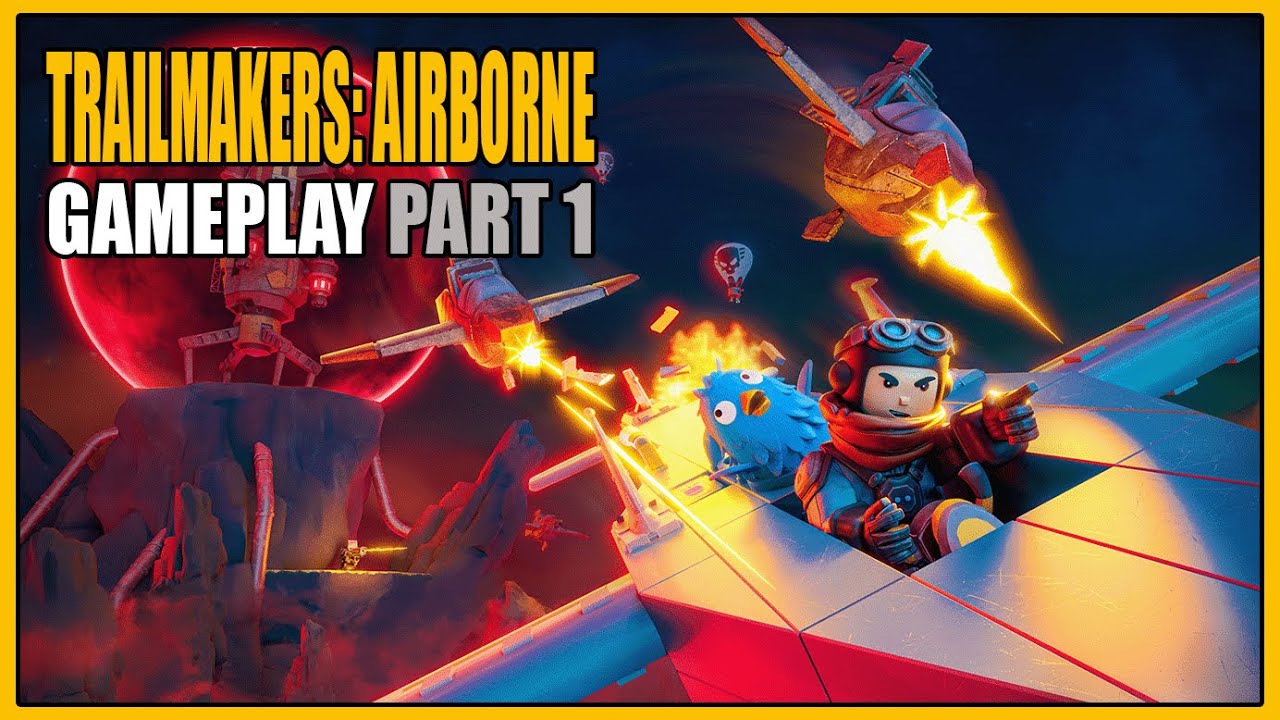 Trailmakers: Airborne | Геймплей, часть 1 - Обзор