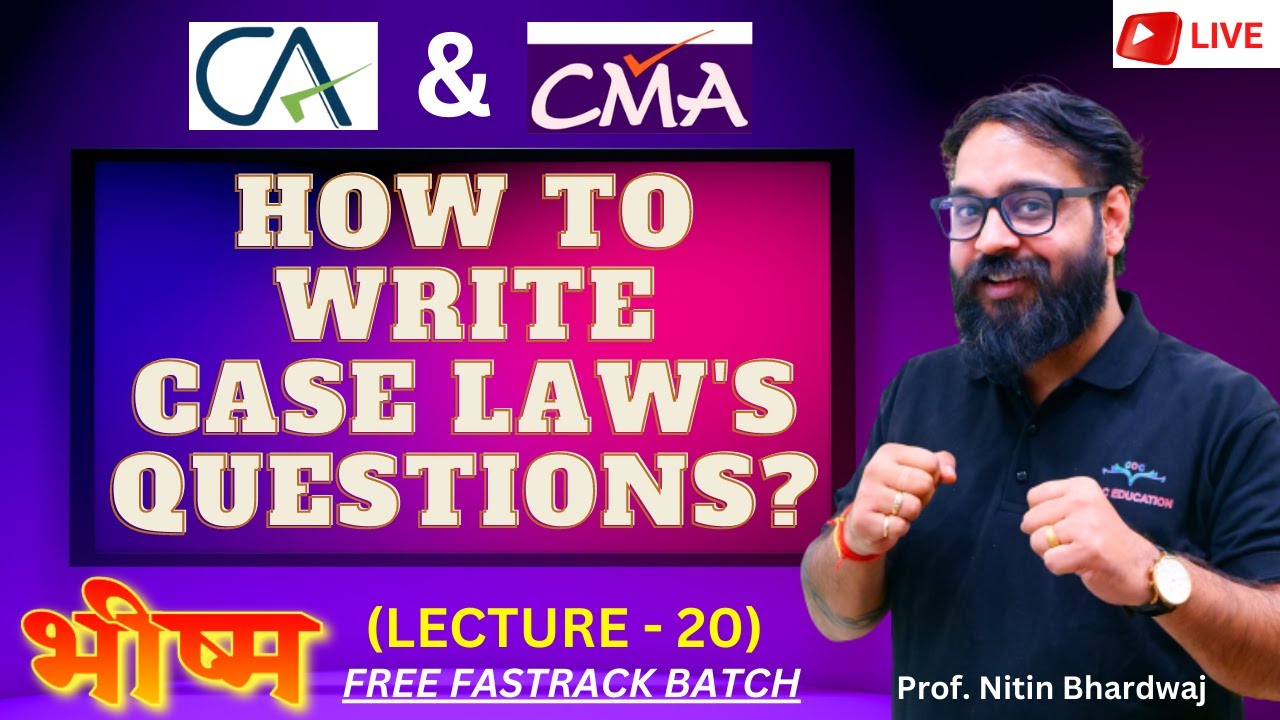 How To Write Case Law's Questions? CA/CMA (Lecture 20) | By Prof. Nitin Bhardwaj