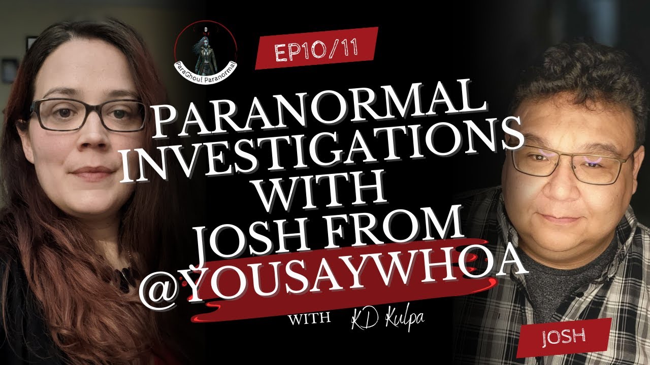 Paranormal investigations with Josh from YouWayWhoa | ParaGhoul Paranormal
