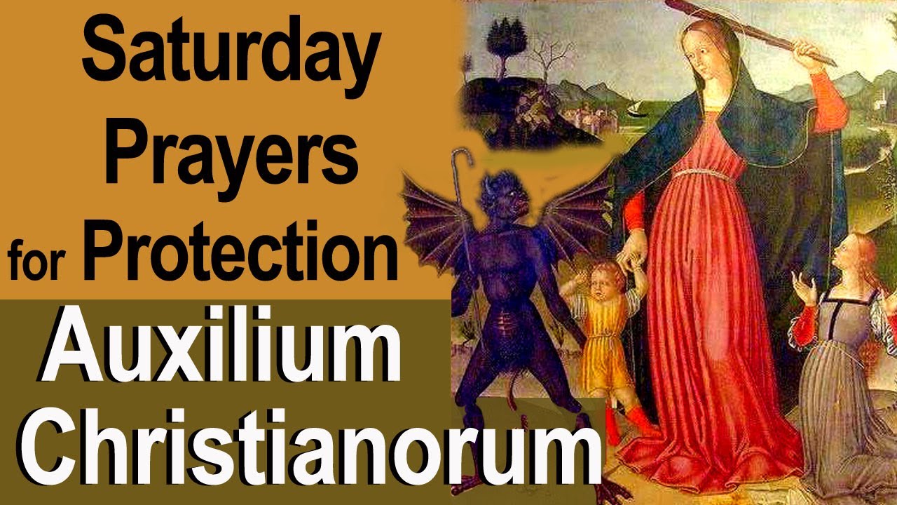 Saturday Auxilium Christianorum Catholic Deliverance Prayers for Protection for Use by the Laity