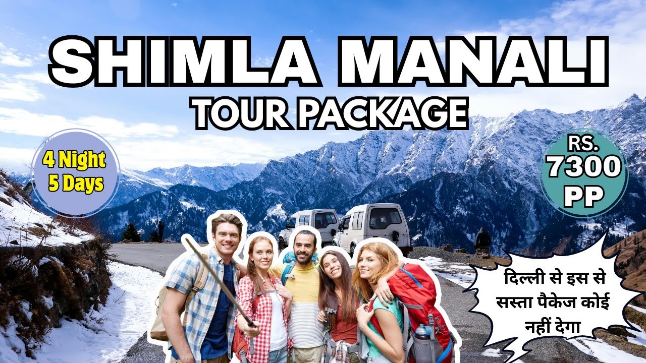 5 DAYS SHIMLA&ndash;MANALI TOUR PACKAGE 🏔️ | ₹7,300 PER PERSON | DELHI TO DELHI PERSONAL CAB |