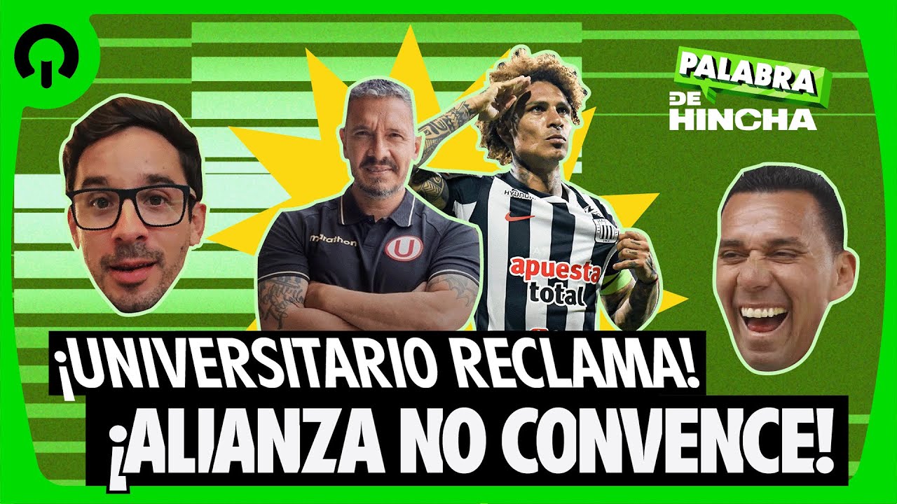 ¡UNIVERSITARIO RECLAMA! ¡ALIANZA NO CONVENCE! - PALABRA DE HINCHA | EN VIVO