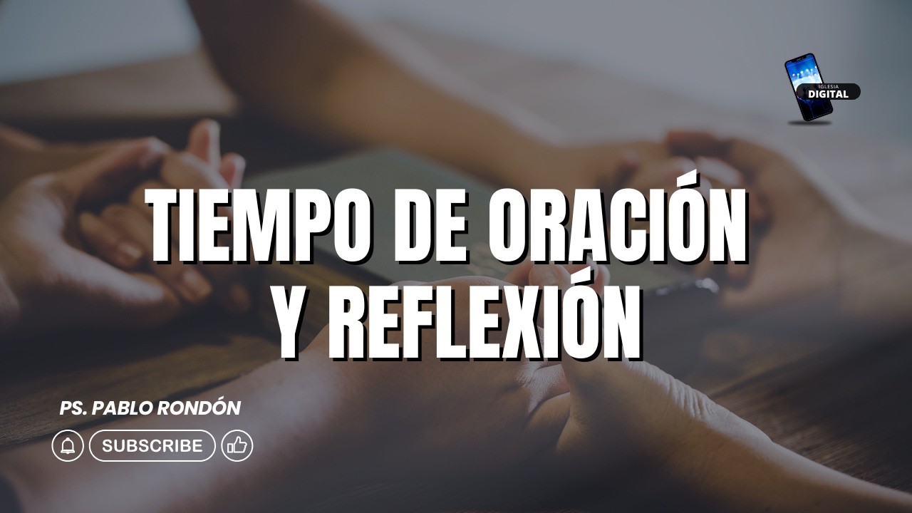Pablo Rondón | Tiempo de Oración y Reflexión
