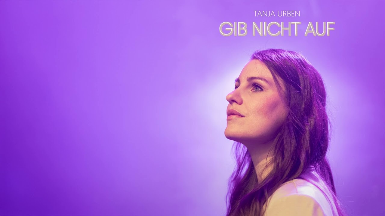 Tanja Urben - Gib nicht auf