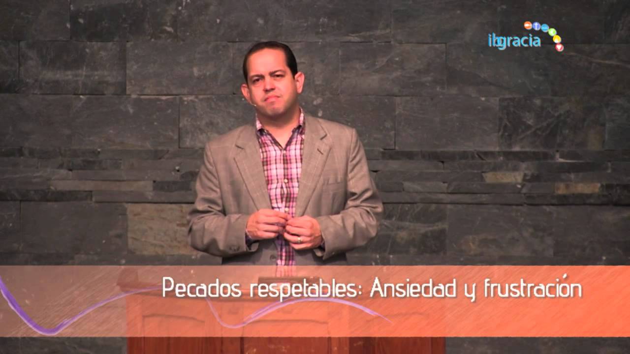 Pecados Respetables: ansiedad y frustraci&oacute;n