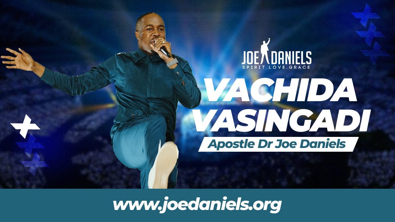VACHIDA VASINGADI - APOSTLE DR JOE DANIELS