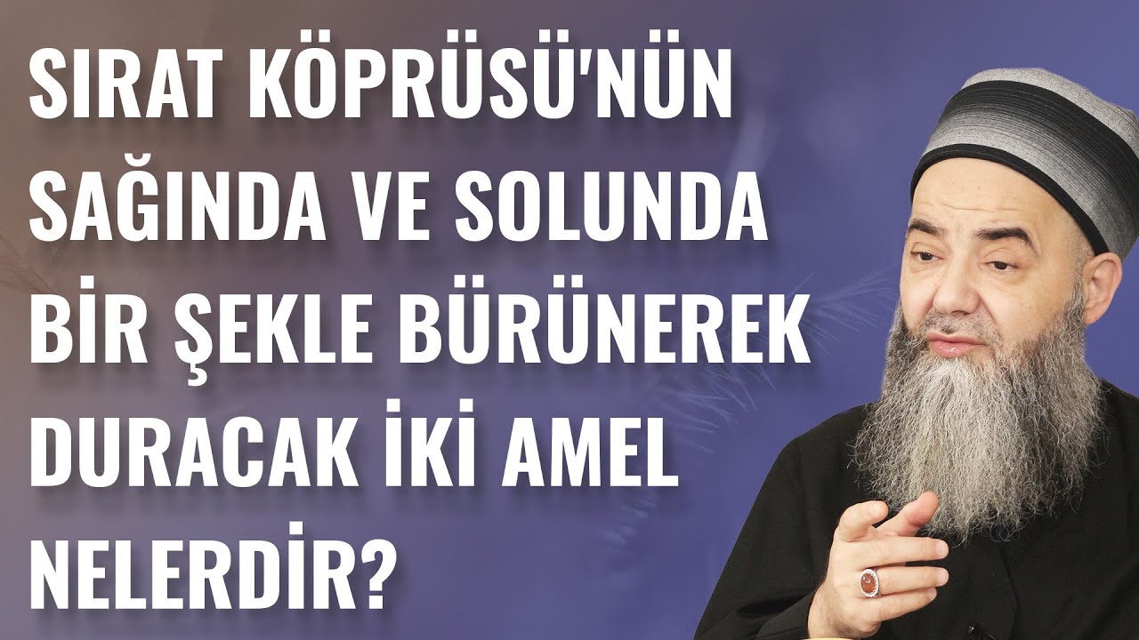 Sırat Köprüsü'nün Sağında ve Solunda Bir Şekle Bürünerek Duracak İki Amel Nelerdir?