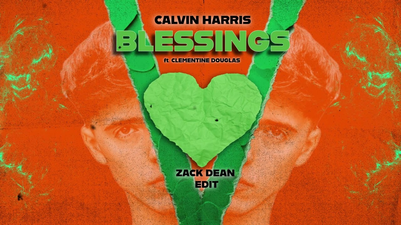 Calvin Harris, Clementine Douglas - Blessings (Zack Dean Edit)