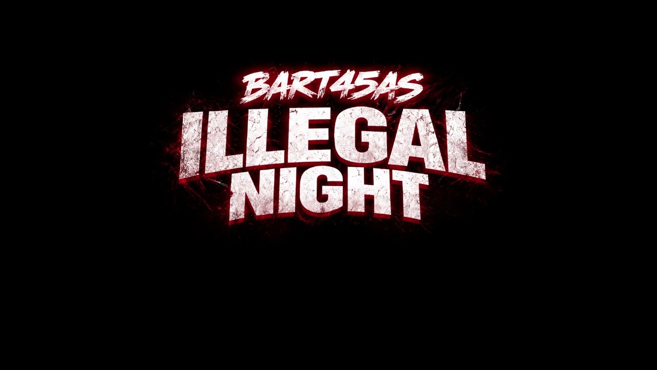 BART45AS - ILLEGAL NIGHT