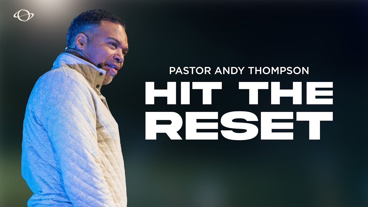 Pastor Andy Thompson | HIT the RESET | 3.15.26