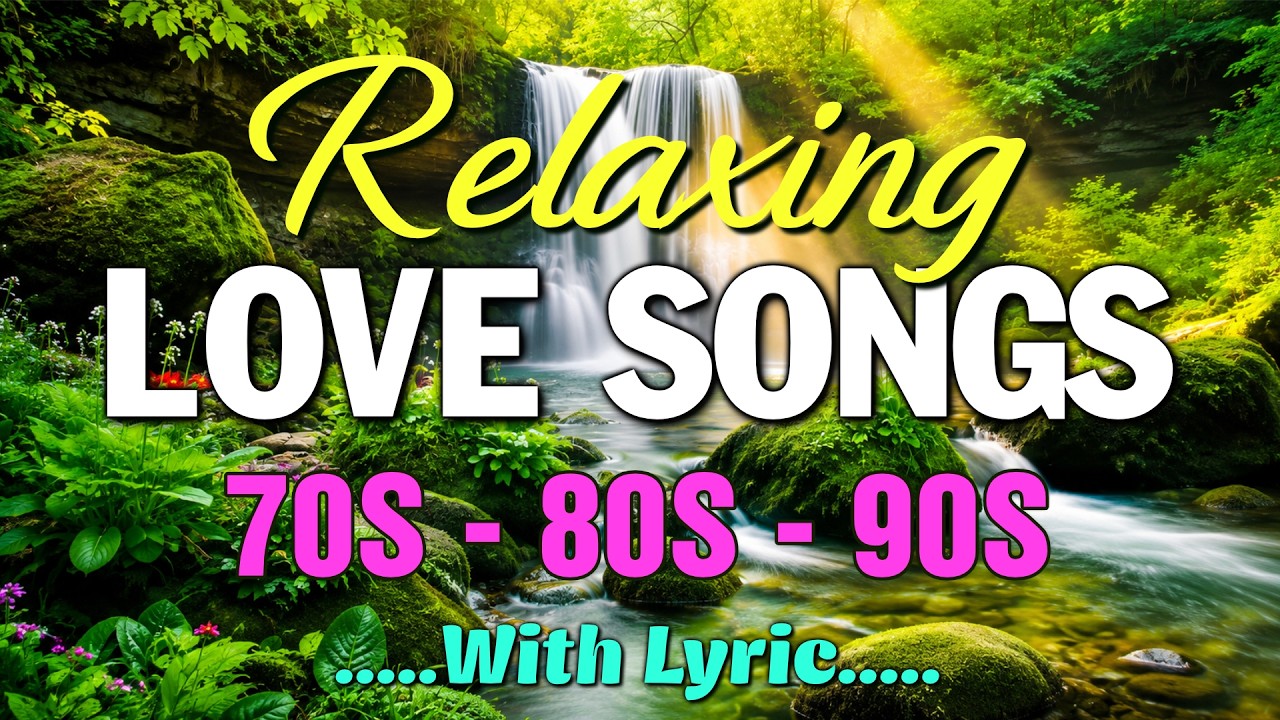 Relaxing Love Songs 70S 80S 90S - Nonstop Old Love Songs Timeless Love Music Collection 70s 80s 90s