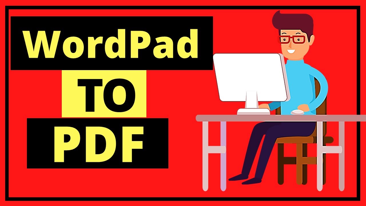 How to Convert WordPad to PDF