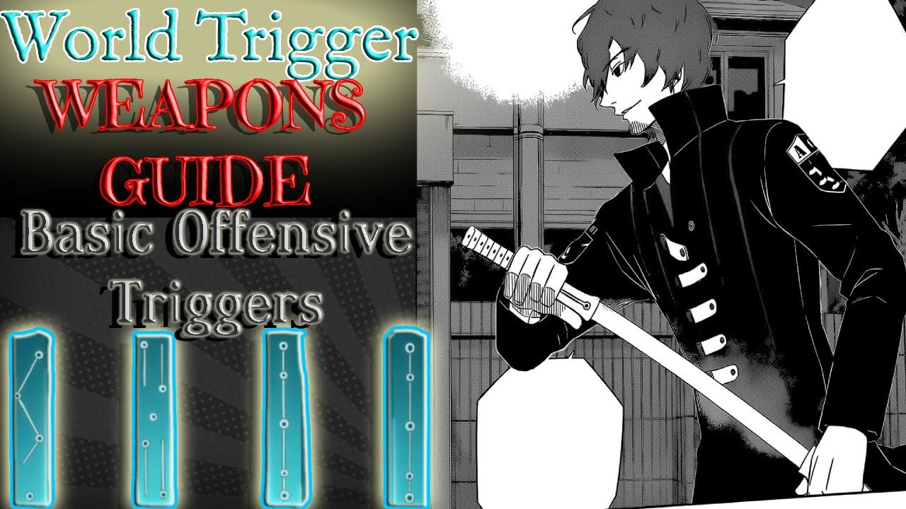 World Trigger Weapons Guide: Offensive Triggers Breakdown