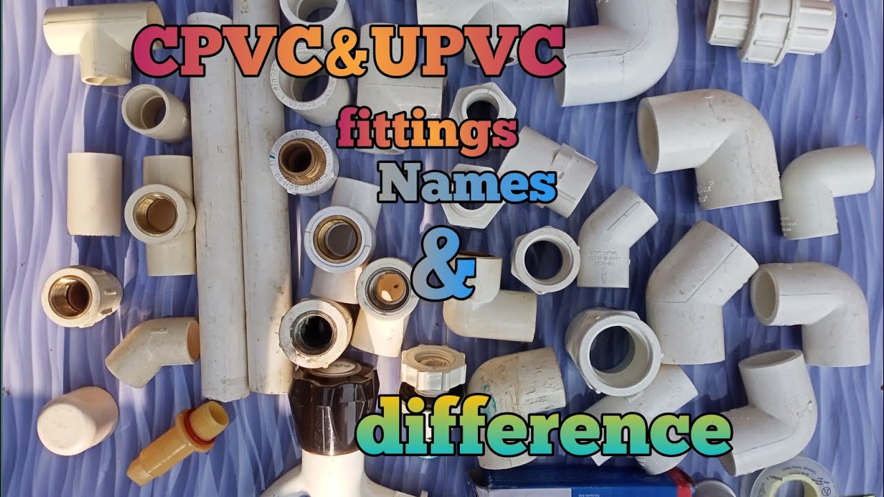 upvc and cpvc pipe fitting name||upvc and cpvc plumbing materials name