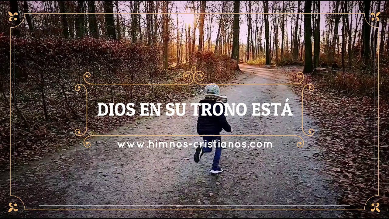 Dios en su trono está - Cantado y con letra