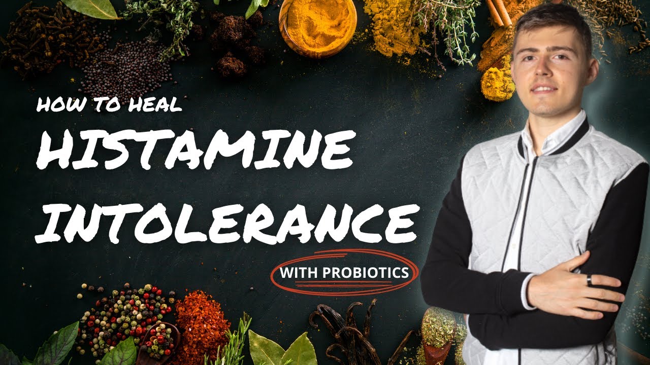 How To Heal Histamine Intolerance With Probiotics (2 Steps)