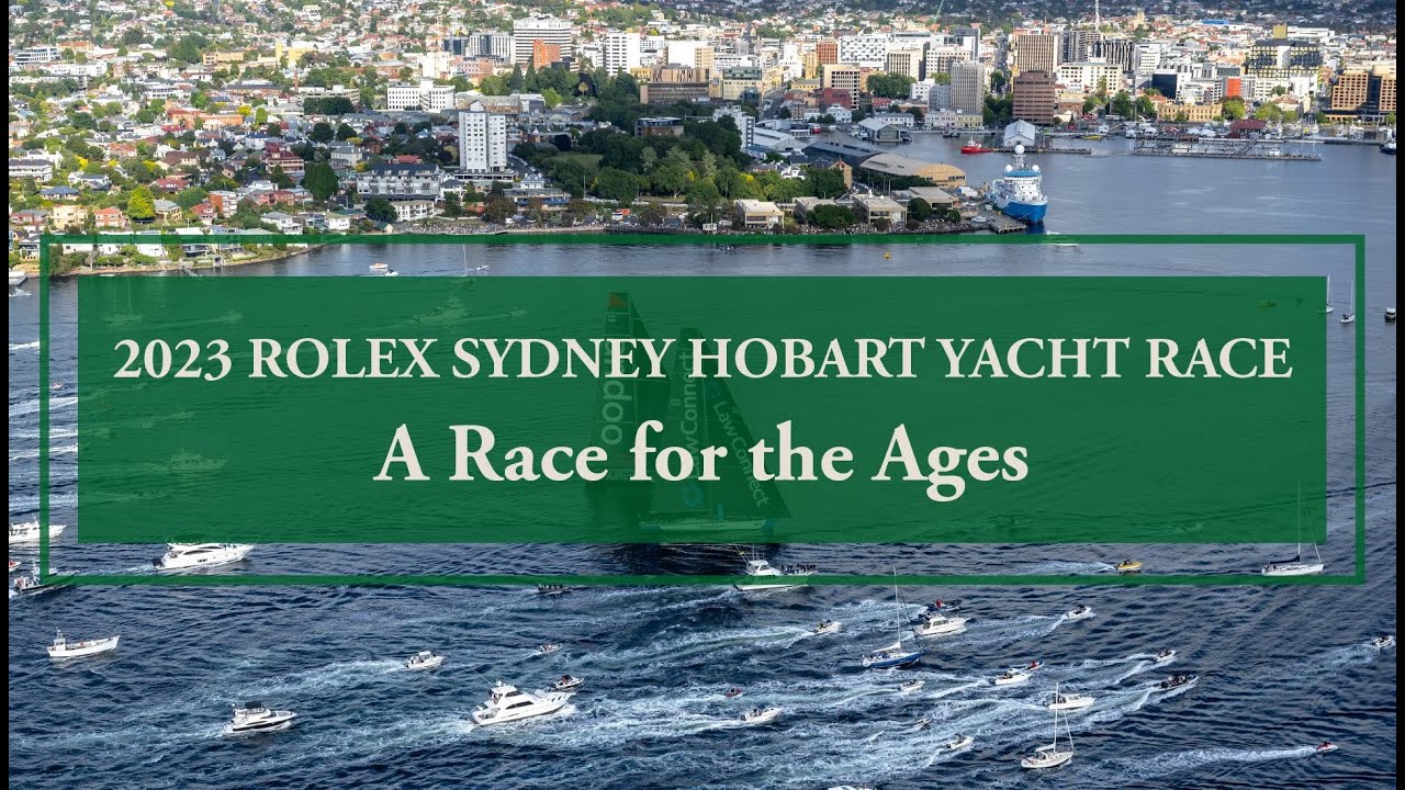 2023 Rolex Sydney Hobart Yacht Race - A Race for the Ages
