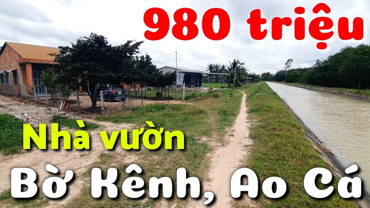 Nhà có sân vườn ao cá mặt tiền bờ kênh rộng thoáng mát giá 980 triệu gần KCN Phước Đông Tây Ninh