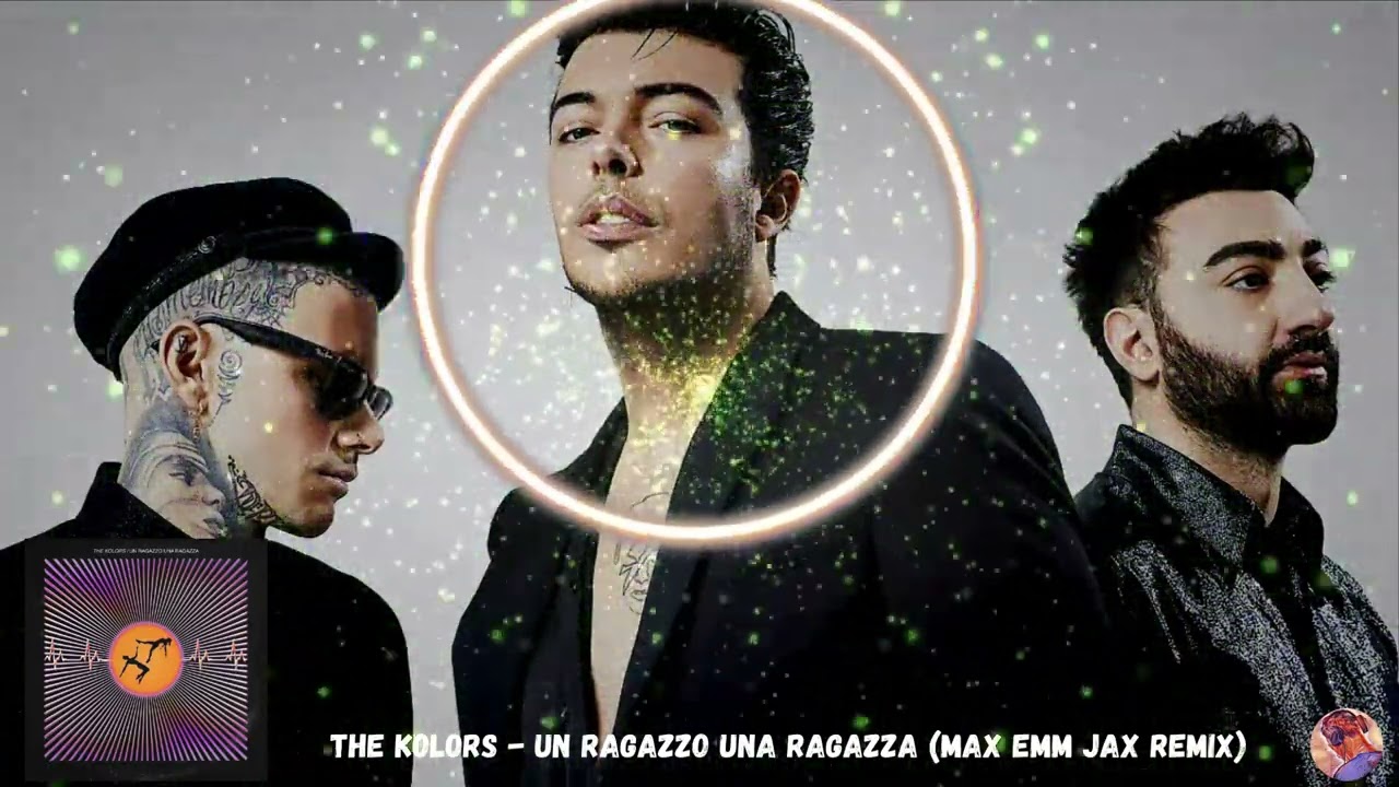 The Kolors - Un Ragazzo Una Ragazza (Max Emm Jax Remix)