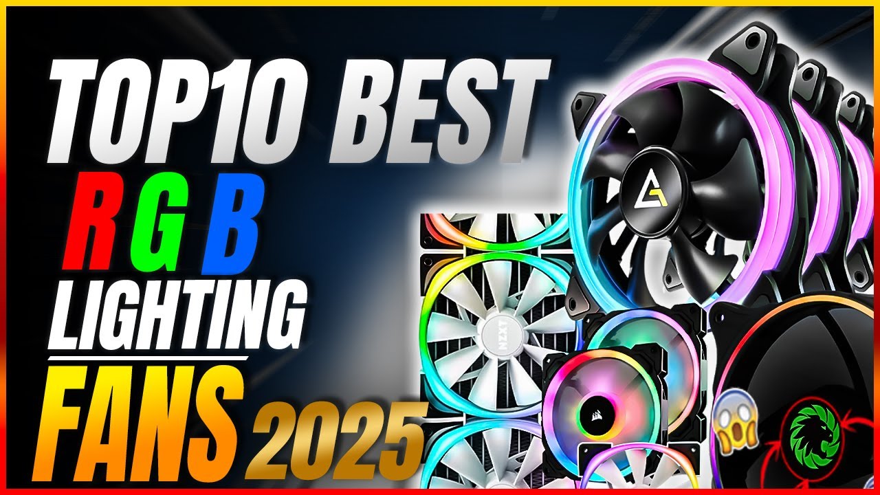Top 10 Best RGB Fans for PC in 2025 for Ultimate Cooling & Style!