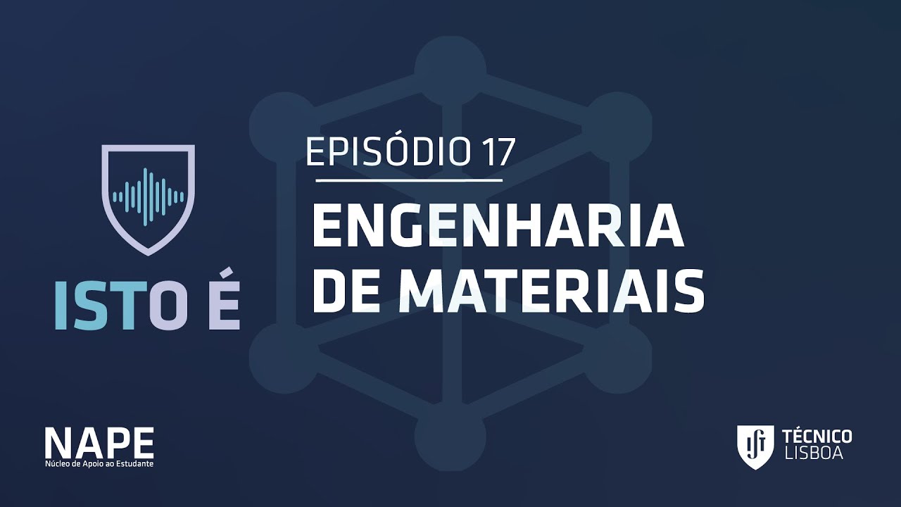 Podcast ISTO É | Episódio 17 - ENGENHARIA DE MATERIAIS