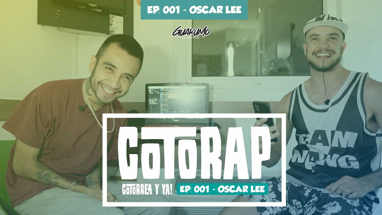 CotoRap Ep: 001 - @OscarLegendario UNA VIDA EN EL RAP🎤 OSCAR LEE / THR CRU2