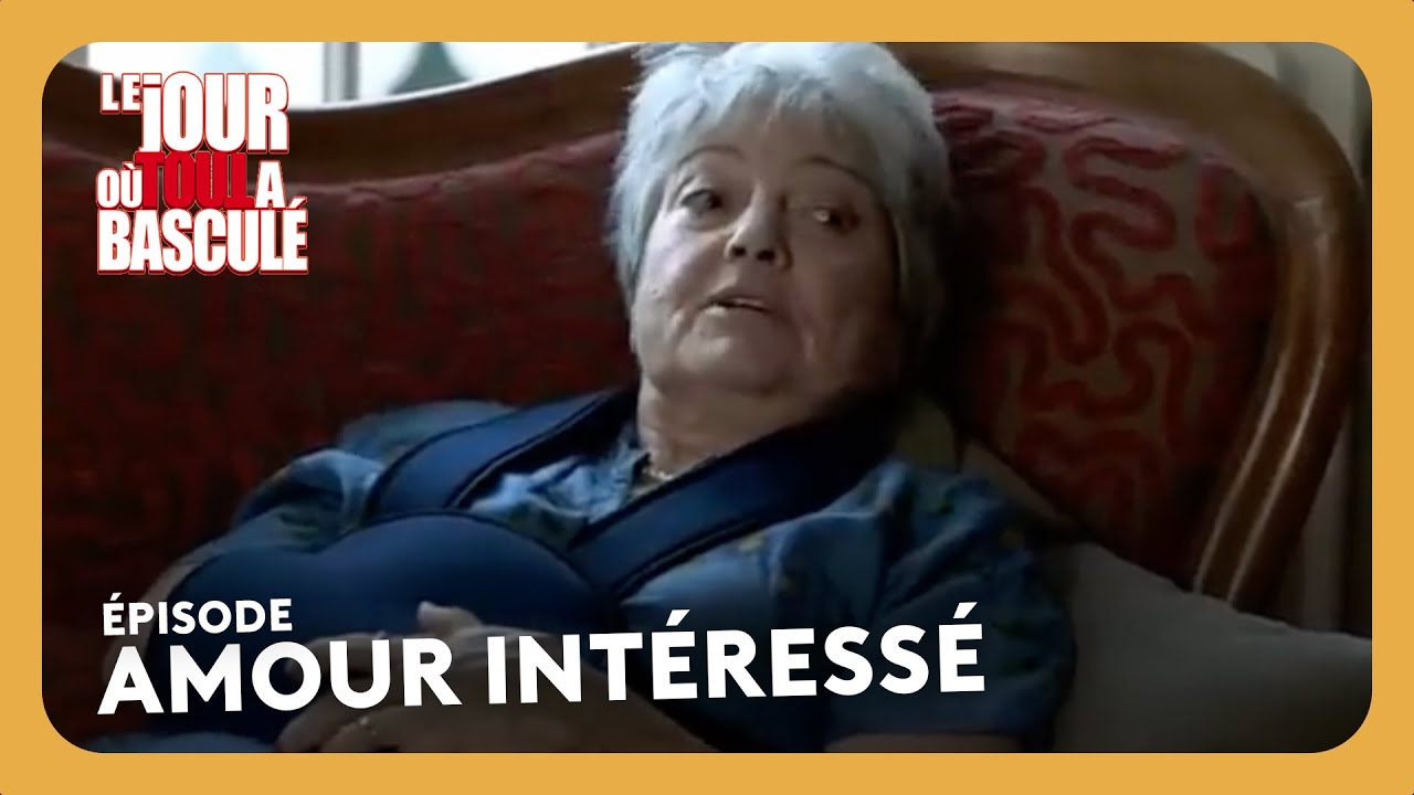 Amour intéressé - Le jour où tout a basculé
