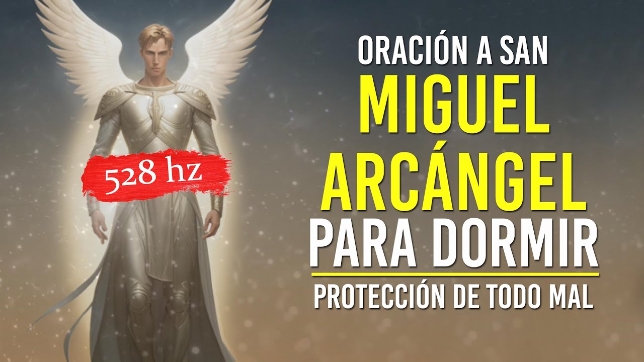 Oración para Dormir | San Miguel Arcángel | Protección de todo Mal