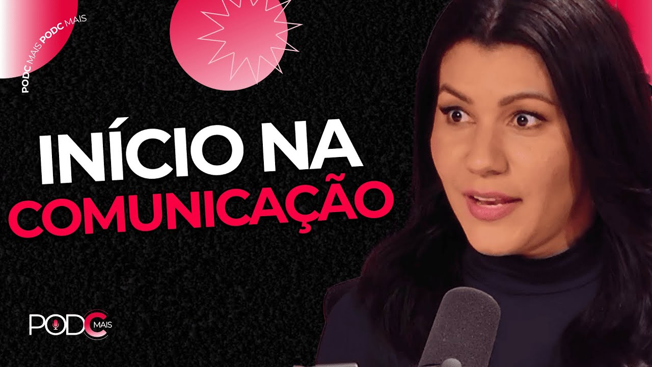 DANI BRANDI COMPARTILHOU COMO FOI O SEU INÍCIO NA COMUNICAÇÃO| PODCMAIS