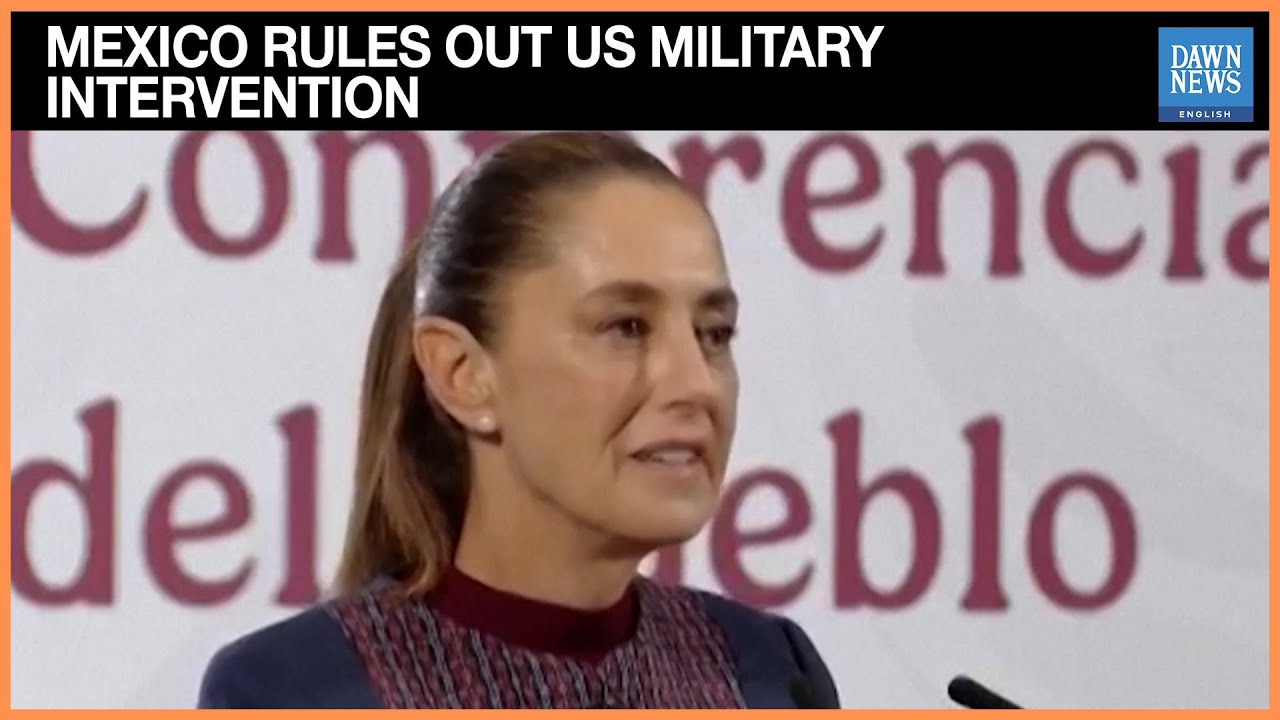 Mexico's Sheinbaum Rules Out US Military Intervention After Trump Comments | Dawn News English