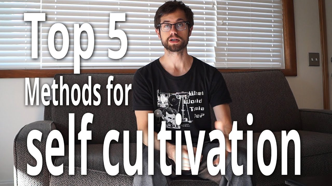 5 Ways To Practice Self Cultivation
