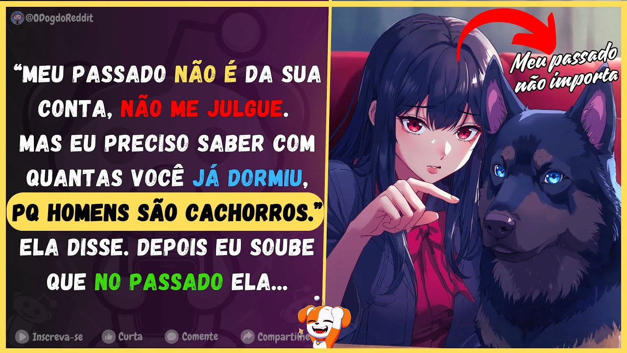 “Meu passado não é da sua conta, Não me julgue. Mas eu preciso saber com quantas você já dormiu...