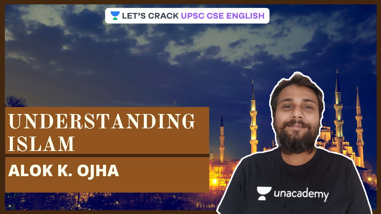 L9: Understanding Islam | Crack UPSC CSE/IAS 2020 | Alok K.Ojha
