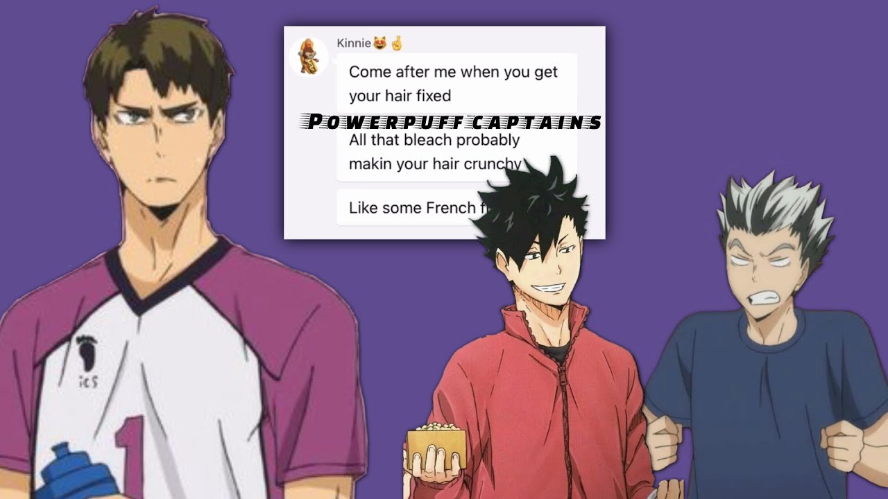 Powerpuff captains || lele pons skit x Haikyuu || requested!!