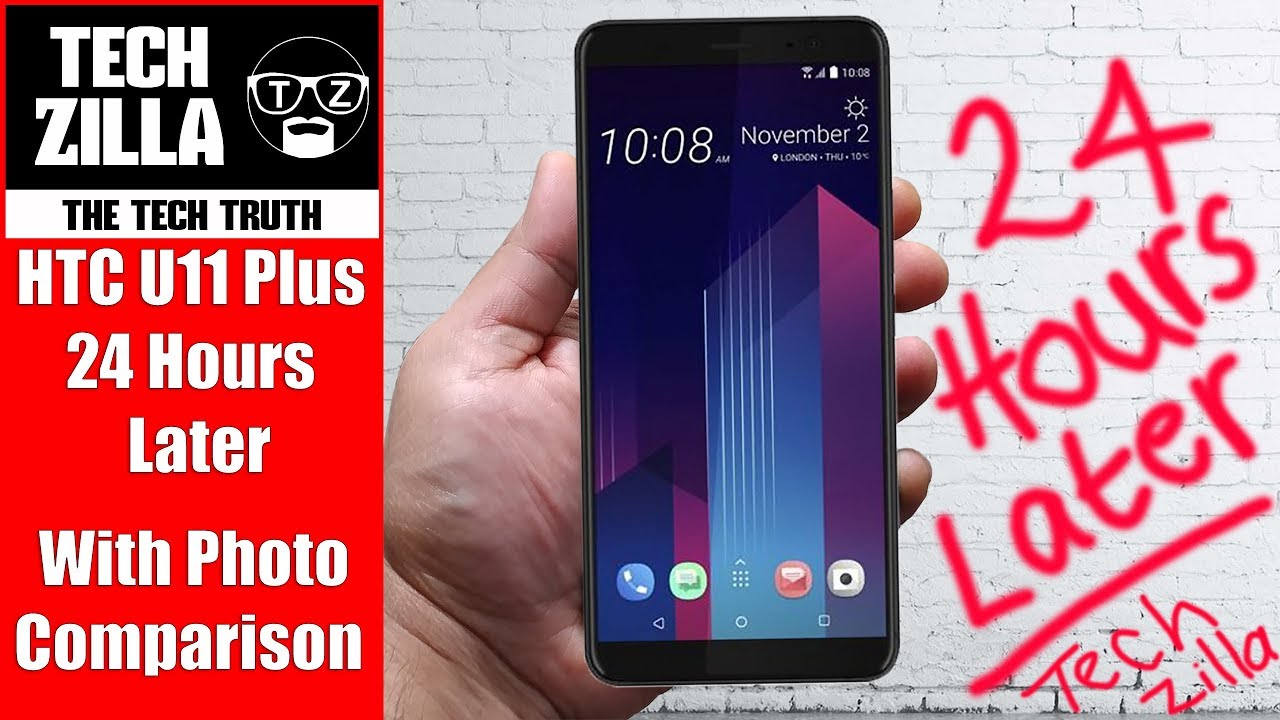 HTC U11 Plus Review - 24 Hours Later