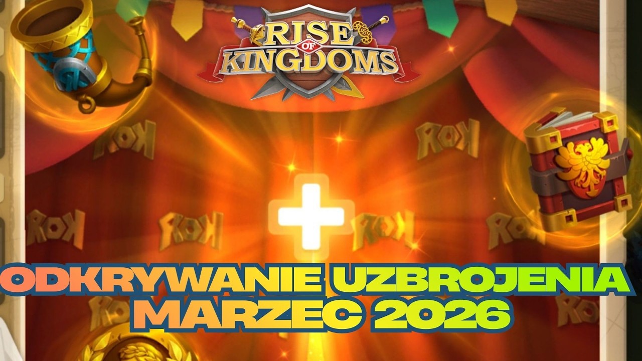 Odkrywanie Uzbrojeń Marzec 2026 - Rise of Kingdoms Optimusprimal Gaming
