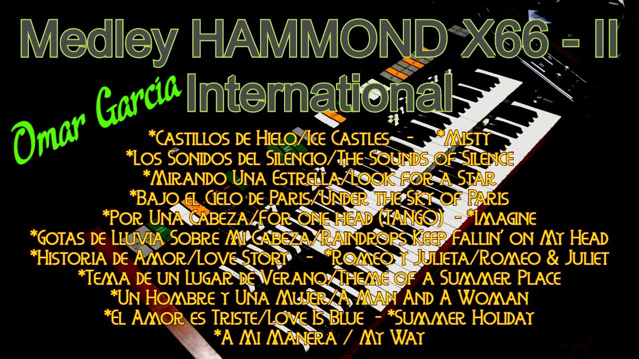 Medley X66-II INTERNATIONAL - OMAR GARCIA - HAMMOND ORGAN