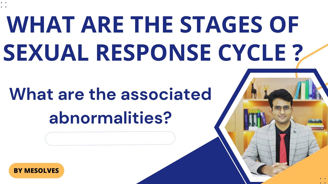 What are the stages of sexual response cycle? What are the associated abnormalities? #mesolves