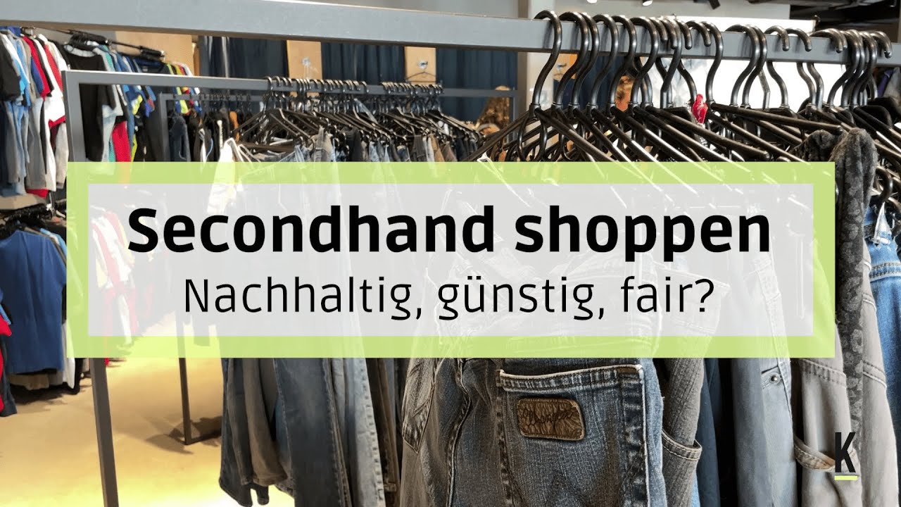 Secondhand shoppen: Nachhaltig, günstig, fair?