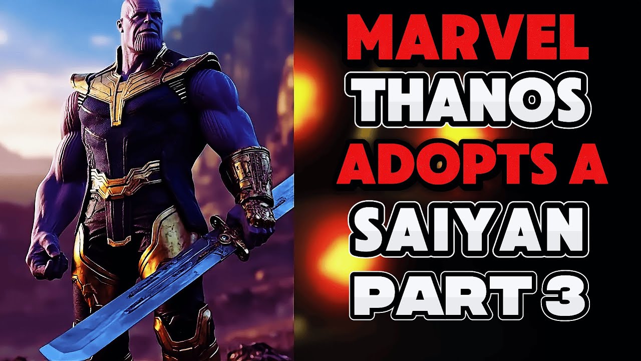 What if THANOS Adopted a SAIYAN? PART 3