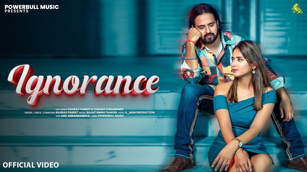 Ignorance (Official Video) || Valentine Special || Love Song || Saurav Pandit || Haryanvi Rap Song