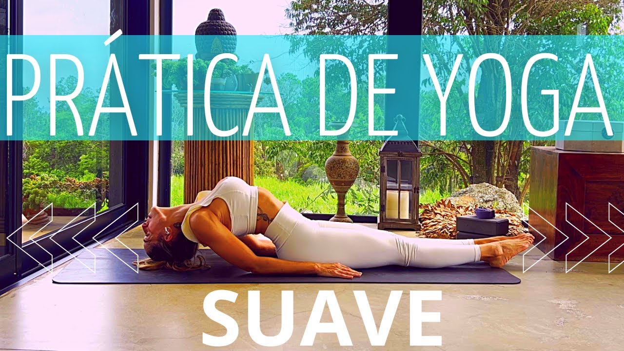 PRÁTICA DE YOGA | Suave para liberar as tensões